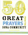50 Great Prayers from the Iona Community cover