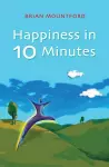 Happiness in 10 Minutes cover