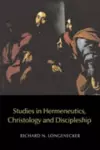 Studies in Hermeneutics, Christology and Discipleship cover