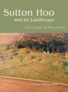 Sutton Hoo and its Landscape cover
