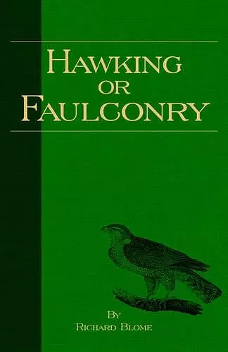 Hawking Or Faulconry (History of Falconry Series) cover