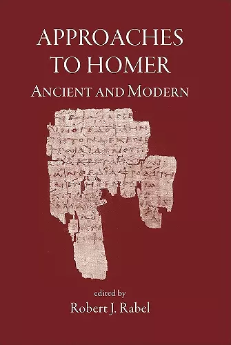 Approaches to Homer, Ancient and Modern cover