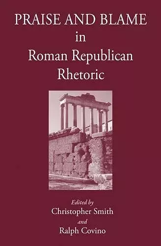 Praise and Blame in Roman Republican Rhetoric cover