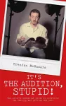It's the Audition, Stupid! cover