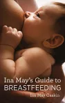 Ina May's Guide to Breastfeeding cover