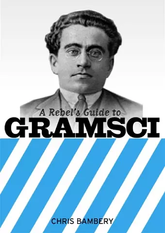 A Rebels Guide To Gramsci cover