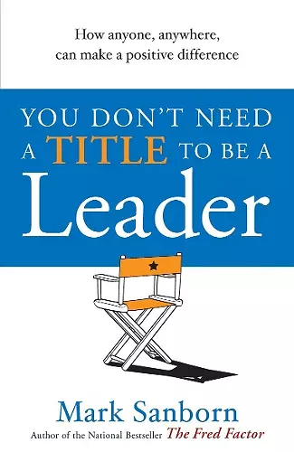 You Don't Need a Title to be a Leader cover