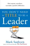 You Don't Need a Title to be a Leader cover