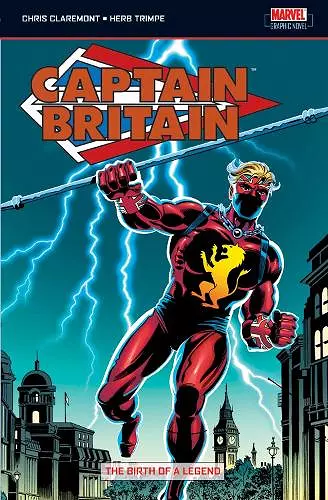 Captain Britain Vol.1: Birth Of A Legend cover