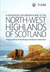 A Geological Excursion Guide to the North-West Highlands of Scotland cover