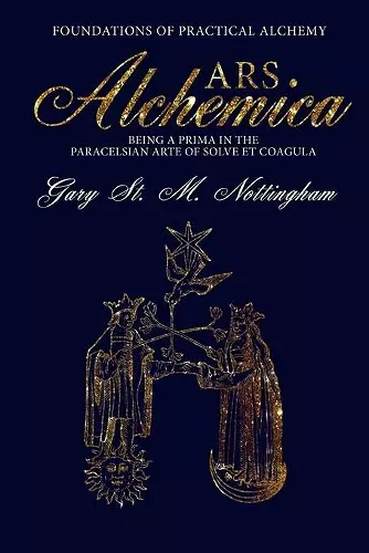 Ars Alchemica - Foundations of Practical Alchemy cover