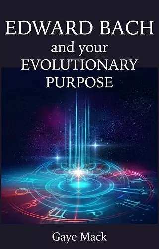 Edward Bach and Your Evolutionary Purpose cover