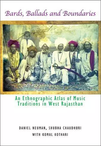 Bards, Ballads and Boundaries – An Ethnographic Atlas of Music Traditions in West Rajasthan cover