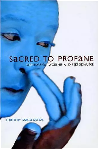 Sacred to Profane – Writings on Worship and Performance cover