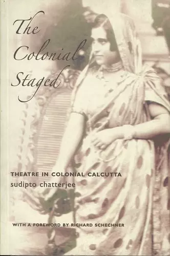 Colonial Staged – Theatre In Colonial Calcutta cover