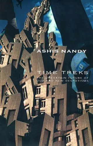 Time Treks – The Uncertain Future of Old and New Despotisms cover