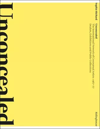 Unconcealed: The International Network of Conceptual Artists, 1967–77 cover