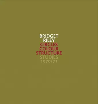 Bridget Riley: Circles Colour Structure cover
