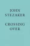 John Stezaker: Crossing Over cover