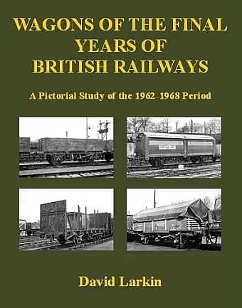 Wagons of the Final Years of British Railways: cover