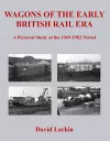 Wagons of the Early British Rail Era cover
