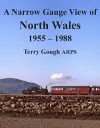 A Narrow Gauge View of North Wales cover
