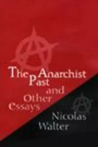 The Anarchist Past and Other Essays cover