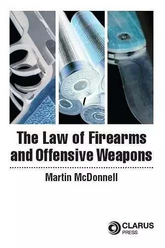 The Law of Firearms & Offensive Weapons cover