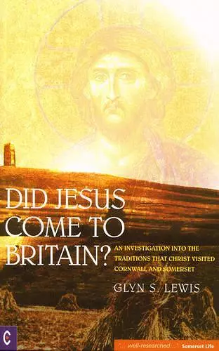 Did Jesus Come to Britain? cover