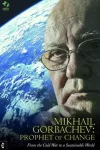 Mikhail Gorbachev: Prophet of Change cover