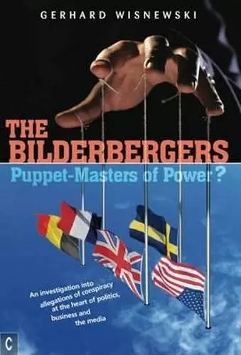 The Bilderbergers  -  Puppet-Masters of Power? cover