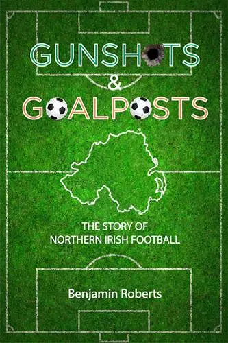 Gunshots & Goalposts cover