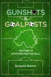 Gunshots & Goalposts cover