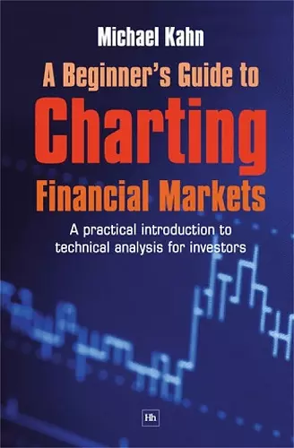 A Beginner's Guide to Charting Financial Markets cover