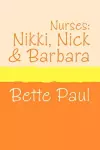 Nurses: Nikki, Barbara and Nick cover