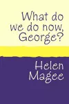 What Do We Do Now George? cover
