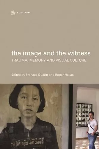 The Image and the Witness – Trauma, Memory, and Visual Culture cover