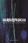 Subversion – The Definitive History of Underground  Cinema cover