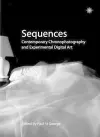 Sequences – Contemporary Chronophotography and Experimental Digital Art cover
