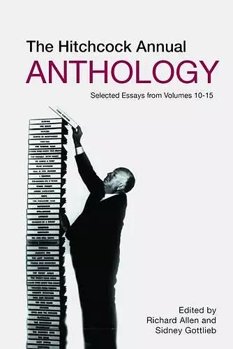 The Hitchcock Annual Anthology – Selected Essays from Volumes 10–15 cover