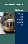 Lisbon -- What the Tourist Should See cover
