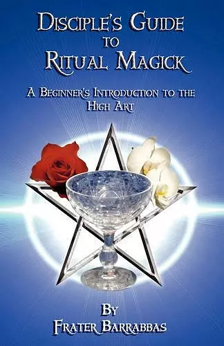 The Disciple's Guide to Ritual Magick cover