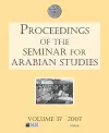 Proceedings of the Seminar for Arabian Studies Volume 37 2007 cover