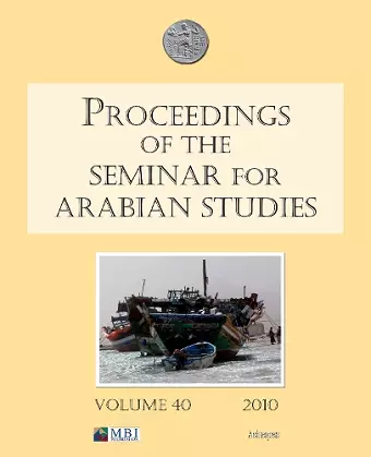 Proceedings of the Seminar for Arabian Studies Volume 40 2010 cover