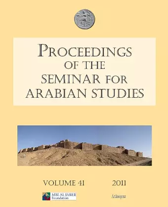 Proceedings of the Seminar for Arabian Studies Volume 41 2011 cover