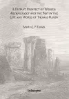 A Distant Prospect of Wessex: Archaeology and the Past in the Life and Works of Thomas Hardy. cover