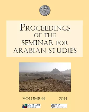 Proceedings of the Seminar for Arabian Studies Volume 44 2014 cover