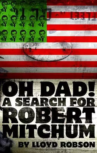 Oh Dad, a Search for  Robert Mitchum cover