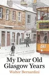 My Dear Old Glasgow Years cover