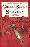 Greed, Seeds and Slavery cover